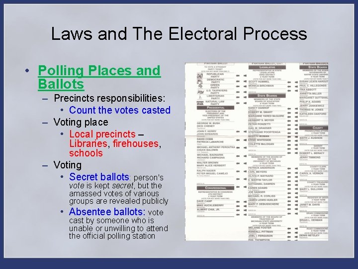 Laws and The Electoral Process • Polling Places and Ballots – Precincts responsibilities: •