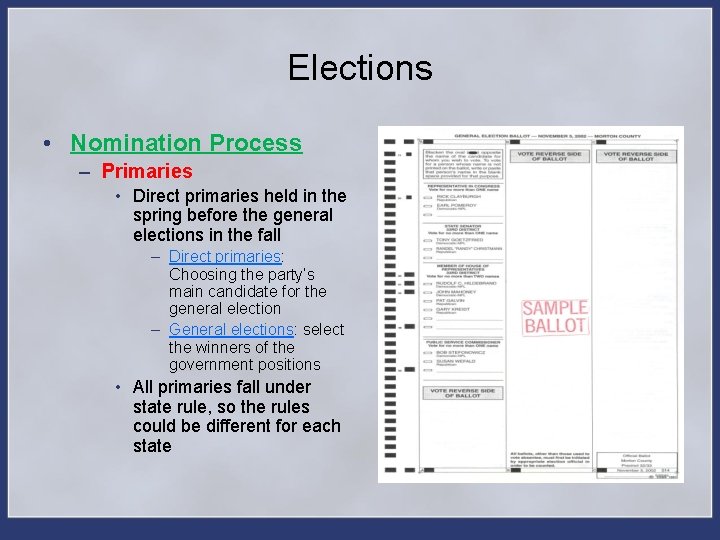 Elections • Nomination Process – Primaries • Direct primaries held in the spring before