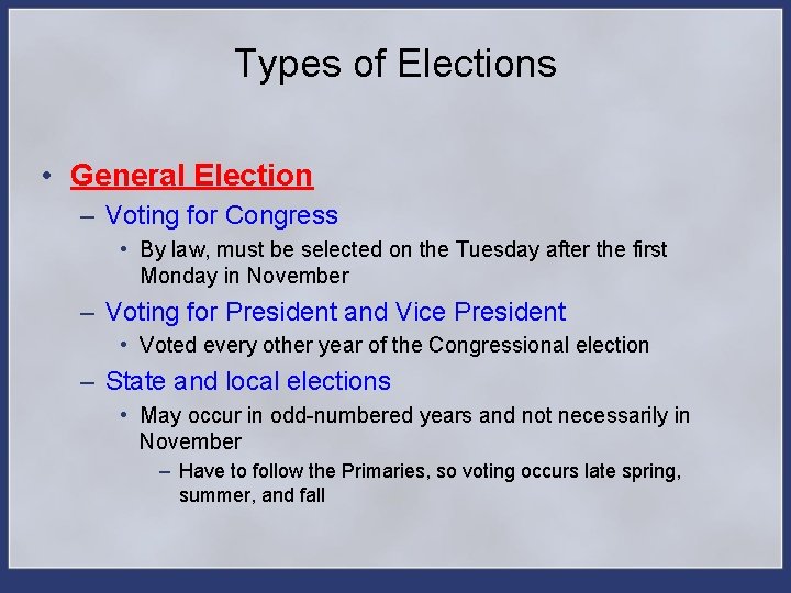 Types of Elections • General Election – Voting for Congress • By law, must