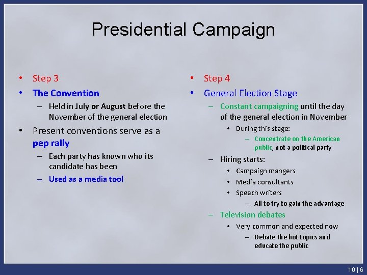 Presidential Campaign • Step 3 • The Convention – Held in July or August