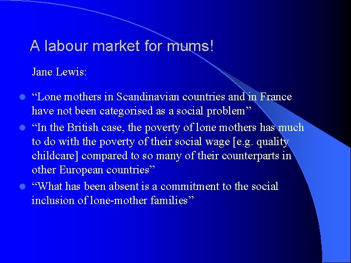 A labour market for mums! Jane Lewis: “Lone mothers in Scandinavian countries and in