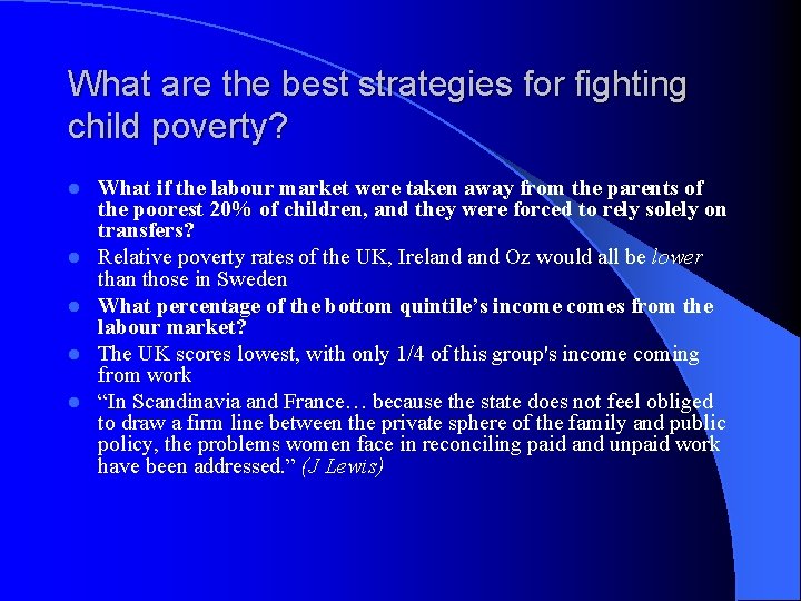 What are the best strategies for fighting child poverty? l l l What if