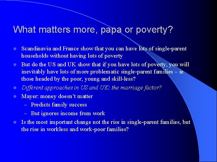 What matters more, papa or poverty? l l l Scandinavia and France show that
