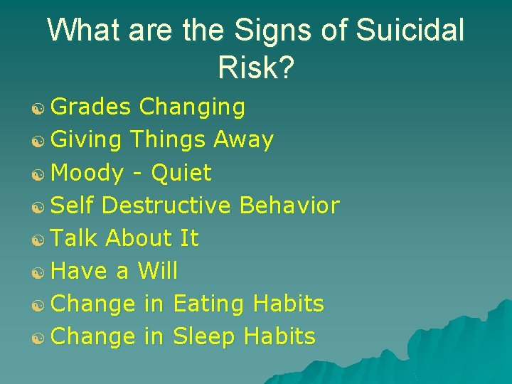 What are the Signs of Suicidal Risk? [ Grades Changing [ Giving Things Away