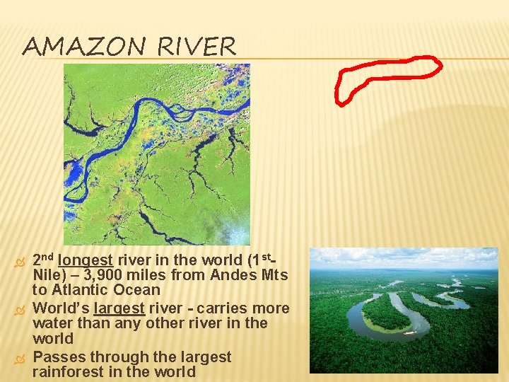 AMAZON RIVER 2 nd longest river in the world (1 st. Nile) – 3, AMAZON RIVER 2 nd longest river in the world (1 st. Nile) – 3,