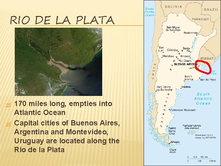 RIO DE LA PLATA 170 miles long, empties into Atlantic Ocean Capital cities of RIO DE LA PLATA 170 miles long, empties into Atlantic Ocean Capital cities of