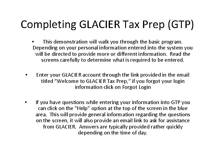 Completing GLACIER Tax Prep (GTP) • This demonstration will walk you through the basic Completing GLACIER Tax Prep (GTP) • This demonstration will walk you through the basic