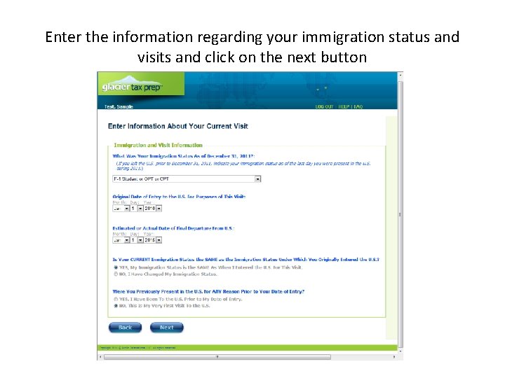 Enter the information regarding your immigration status and visits and click on the next Enter the information regarding your immigration status and visits and click on the next