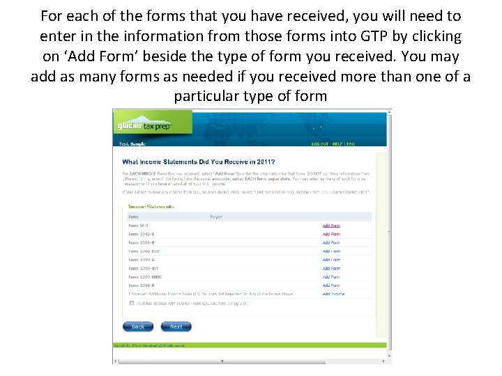 For each of the forms that you have received, you will need to enter For each of the forms that you have received, you will need to enter