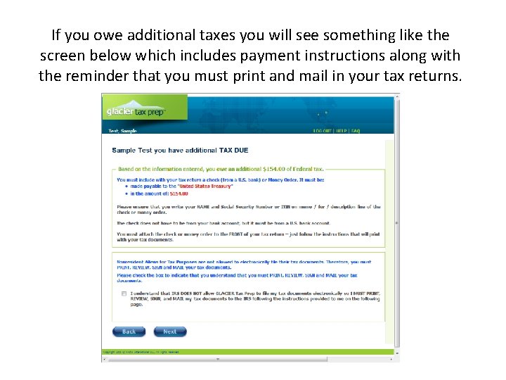 If you owe additional taxes you will see something like the screen below which If you owe additional taxes you will see something like the screen below which