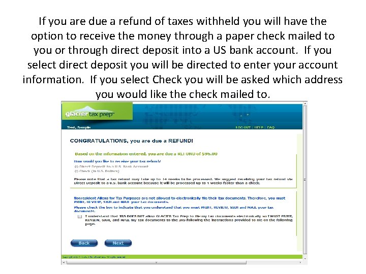 If you are due a refund of taxes withheld you will have the option If you are due a refund of taxes withheld you will have the option
