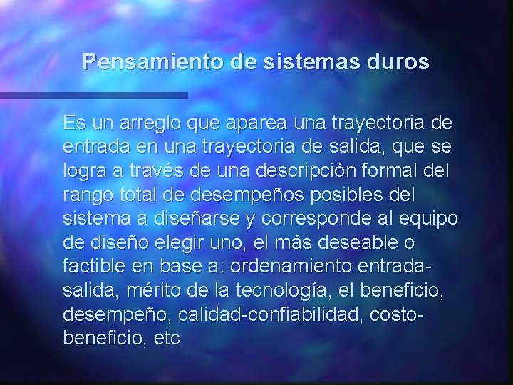 Pensamiento de sistemas duros Es un arreglo que aparea una trayectoria de entrada en Pensamiento de sistemas duros Es un arreglo que aparea una trayectoria de entrada en