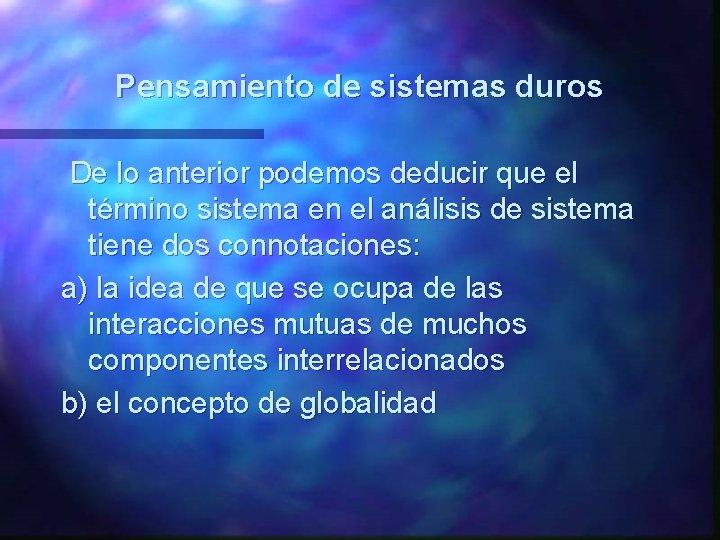 Pensamiento de sistemas duros De lo anterior podemos deducir que el término sistema en Pensamiento de sistemas duros De lo anterior podemos deducir que el término sistema en