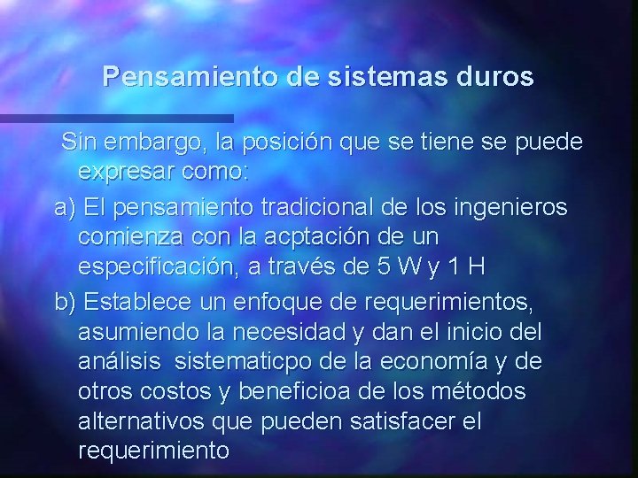 Pensamiento de sistemas duros Sin embargo, la posición que se tiene se puede expresar Pensamiento de sistemas duros Sin embargo, la posición que se tiene se puede expresar