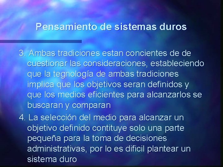 Pensamiento de sistemas duros 3. Ambas tradiciones estan concientes de de cuestionar las consideraciones, Pensamiento de sistemas duros 3. Ambas tradiciones estan concientes de de cuestionar las consideraciones,