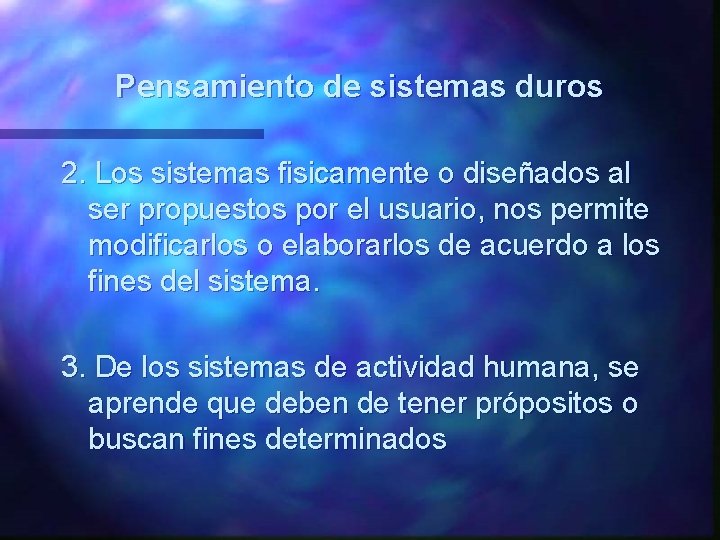 Pensamiento de sistemas duros 2. Los sistemas fisicamente o diseñados al ser propuestos por Pensamiento de sistemas duros 2. Los sistemas fisicamente o diseñados al ser propuestos por