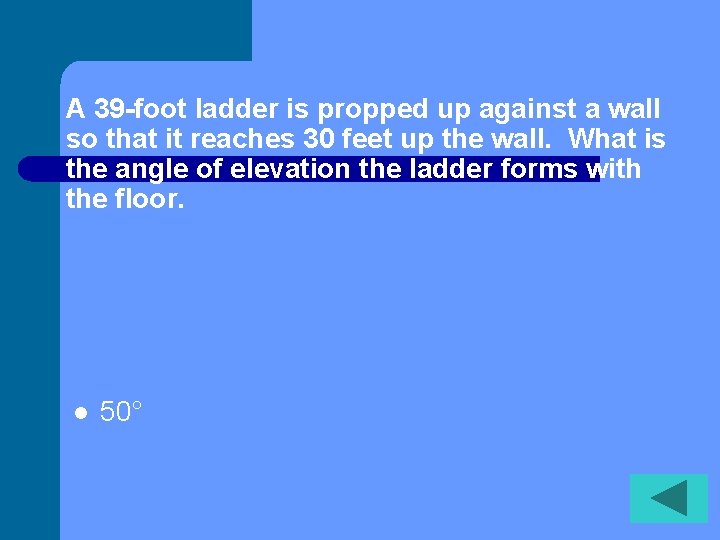 A 39 -foot ladder is propped up against a wall so that it reaches