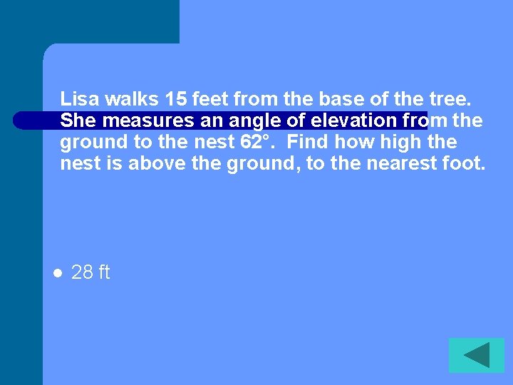Lisa walks 15 feet from the base of the tree. She measures an angle