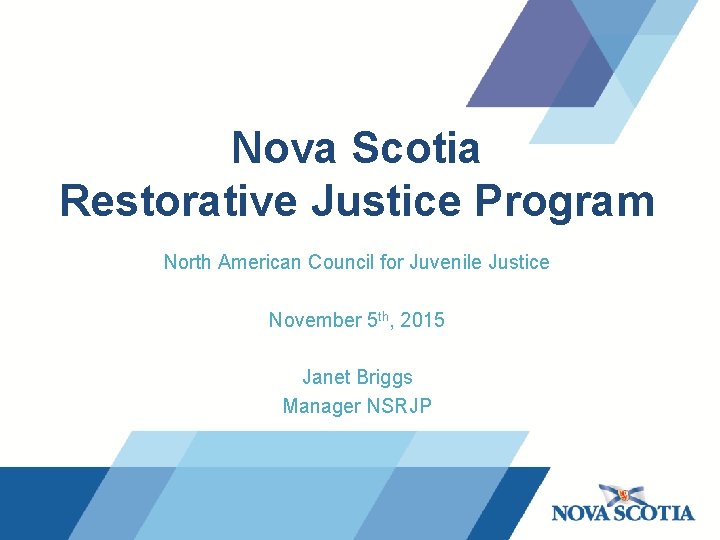 Nova Scotia Restorative Justice Program North American Council for Juvenile Justice November 5 th,