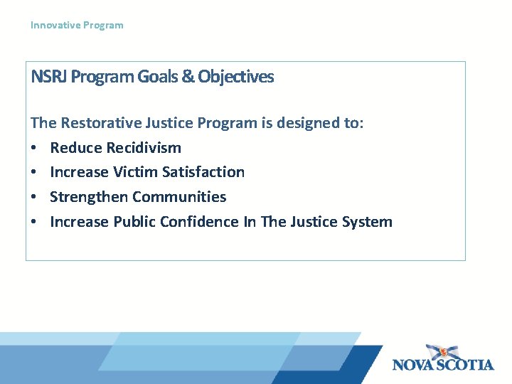 Innovative Program NSRJ Program Goals & Objectives The Restorative Justice Program is designed to: