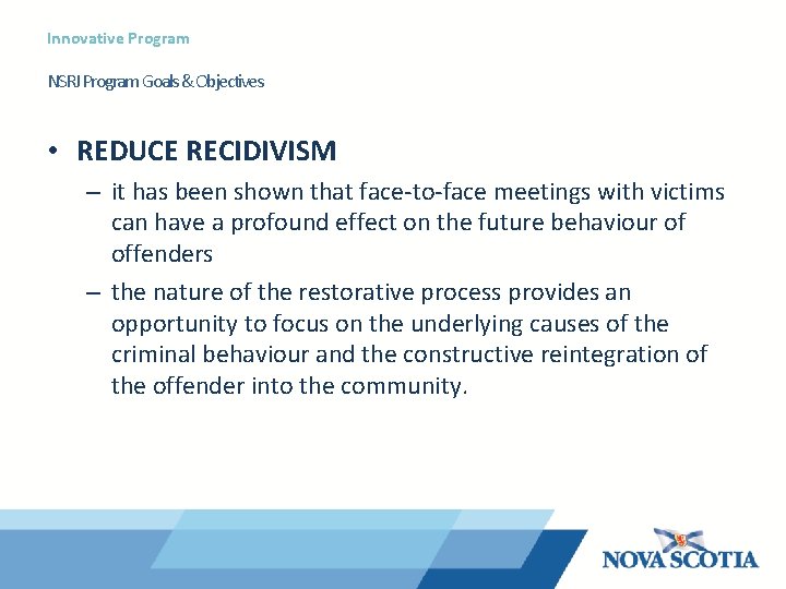 Innovative Program NSRJ Program Goals & Objectives • REDUCE RECIDIVISM – it has been