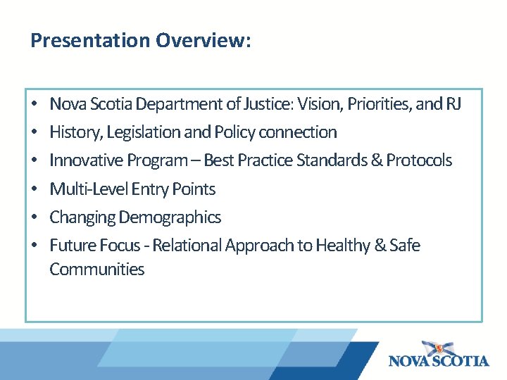 Presentation Overview: • • • Nova Scotia Department of Justice: Vision, Priorities, and RJ Presentation Overview: • • • Nova Scotia Department of Justice: Vision, Priorities, and RJ