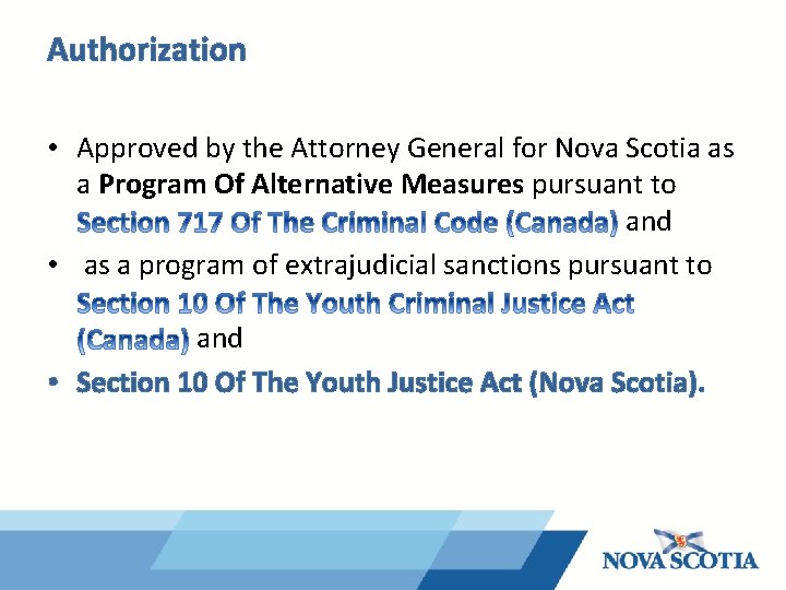 Authorization • Approved by the Attorney General for Nova Scotia as a Program Of