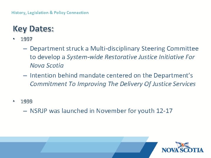 History, Legislation & Policy Connection Key Dates: • 1997 – Department struck a Multi-disciplinary