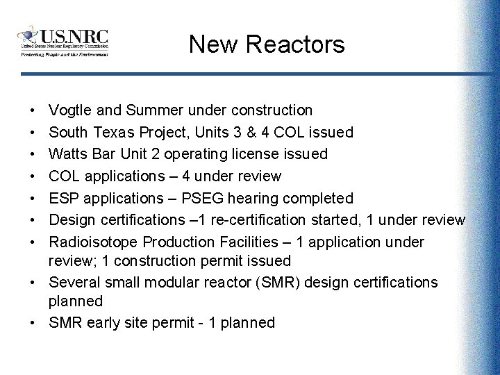 New Reactors • • Vogtle and Summer under construction South Texas Project, Units 3