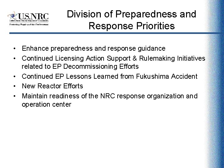 Division of Preparedness and Response Priorities • Enhance preparedness and response guidance • Continued