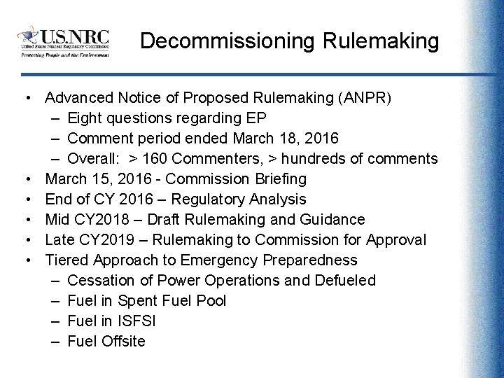 Decommissioning Rulemaking • Advanced Notice of Proposed Rulemaking (ANPR) – Eight questions regarding EP