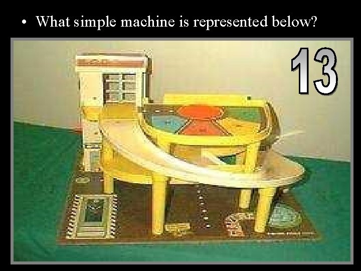  • What simple machine is represented below? 