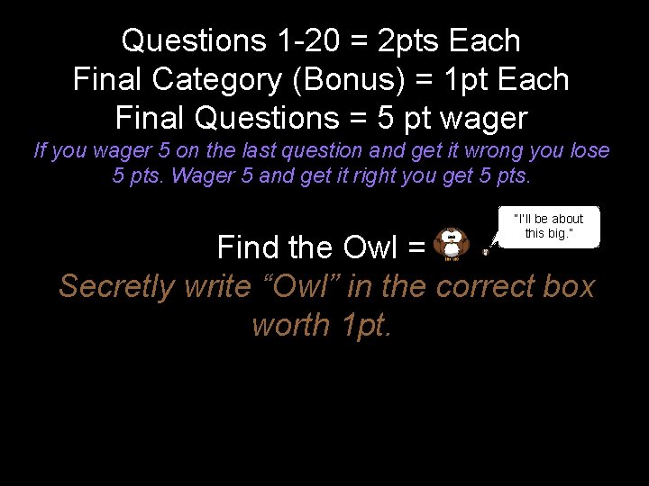 Questions 1 -20 = 2 pts Each Final Category (Bonus) = 1 pt Each