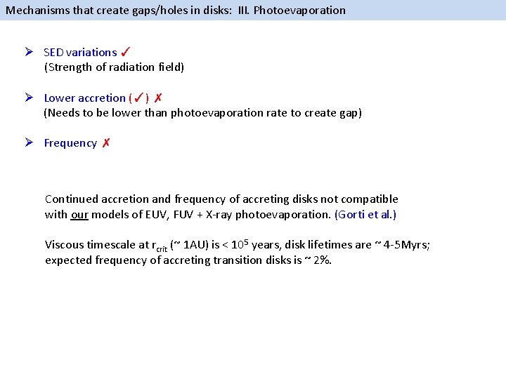 Mechanisms that create gaps/holes in disks: III. Photoevaporation Ø SED variations ✓ (Strength of