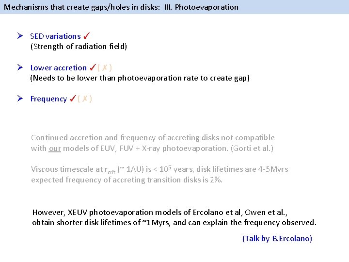 Mechanisms that create gaps/holes in disks: III. Photoevaporation Ø SED variations ✓ (Strength of