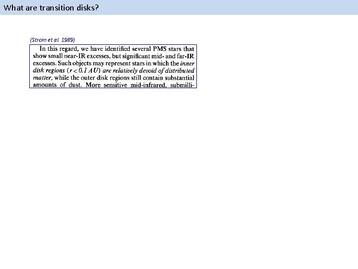 What are transition disks? (Strom et al. 1989) 