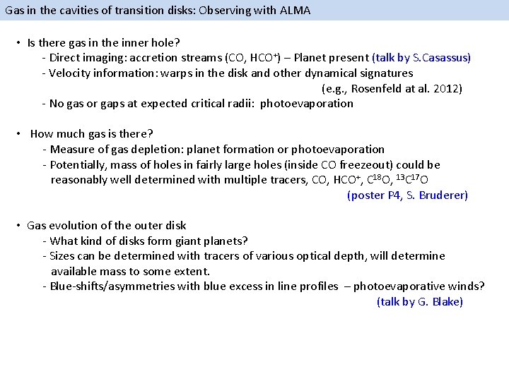 Gas in the cavities of transition disks: Observing with ALMA • Is there gas