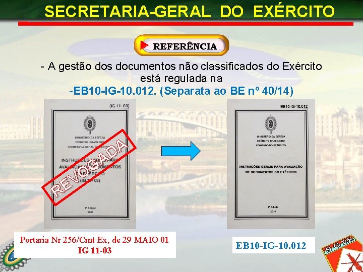 SECRETARIA-GERAL DO EXÉRCITO - A gestão dos documentos não classificados do Exército está regulada