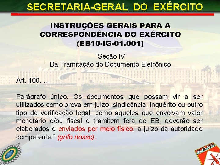 SECRETARIA-GERAL DO EXÉRCITO INSTRUÇÕES GERAIS PARA A CORRESPONDÊNCIA DO EXÉRCITO (EB 10 -IG-01. 001)
