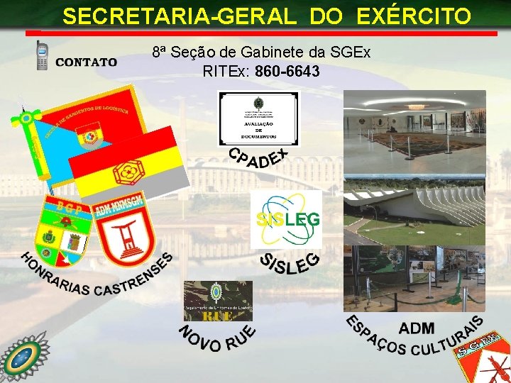 SECRETARIA-GERAL DO EXÉRCITO 8ª Seção de Gabinete da SGEx RITEx: 860 -6643 
