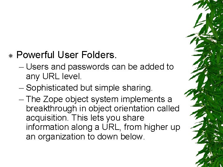  Powerful User Folders. – Users and passwords can be added to any URL