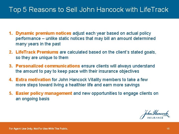 Top 5 Reasons to Sell John Hancock with Life. Track 1. Dynamic premium notices