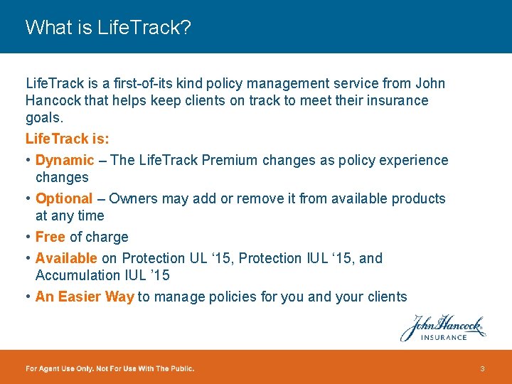 What is Life. Track? Life. Track is a first-of-its kind policy management service from