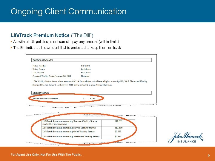 Ongoing Client Communication Life. Track Premium Notice (“The Bill”) • As with all UL