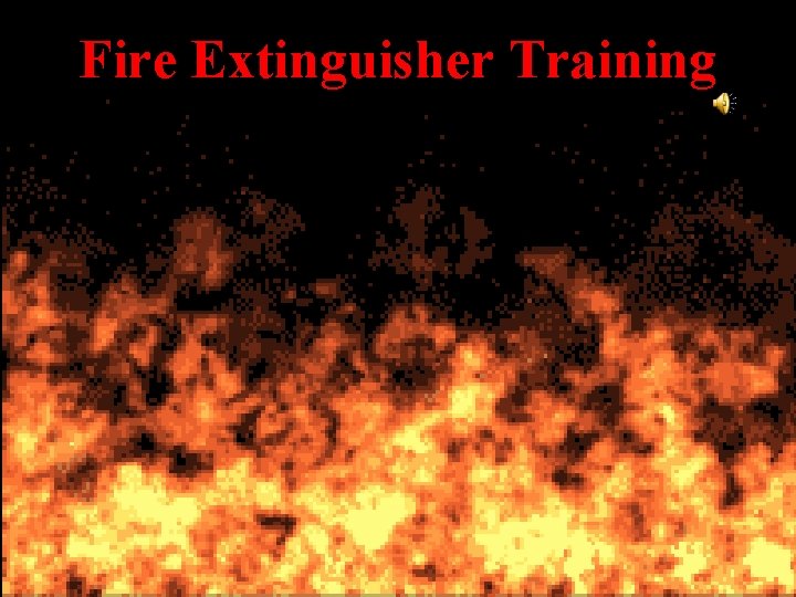 Fire Extinguisher Training 