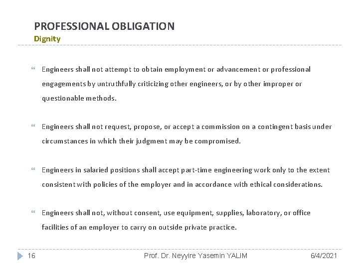 PROFESSIONAL OBLIGATION Dignity Engineers shall not attempt to obtain employment or advancement or professional