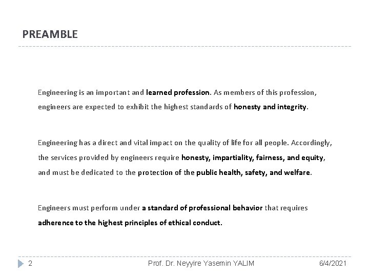 PREAMBLE Engineering is an important and learned profession. As members of this profession, engineers