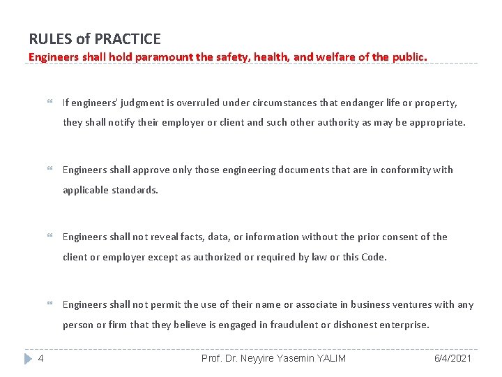 RULES of PRACTICE Engineers shall hold paramount the safety, health, and welfare of the