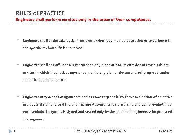 RULES of PRACTICE Engineers shall perform services only in the areas of their competence.