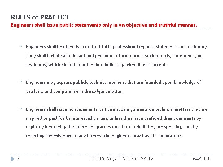 RULES of PRACTICE Engineers shall issue public statements only in an objective and truthful